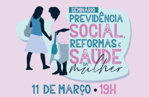 Evento sobre Previdência Social e Saúde da Mulher, com Sâmia Bonfim